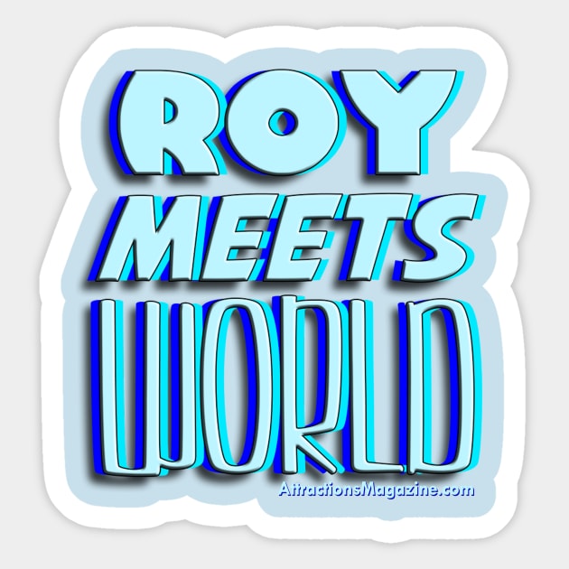 Roy Meets World Sticker by AttractionsMagazine